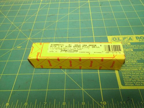 STARRETT 55141 A1 ARBOR HOLE SAW WITH 1/4&#034; HIGH SPEED PILOT DRILL #59442