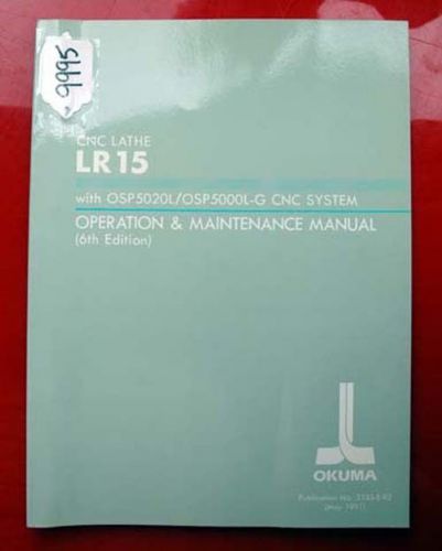 Okuma LR15 CNC Lathe Operation &amp; Maintenance Manual: 333-E-R2 (Inv.9995)