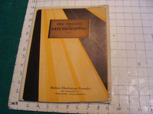 Vintage booklet: THE PROCESS OF ELECTROTYPING holmes foundry, 1929, 30 pages.