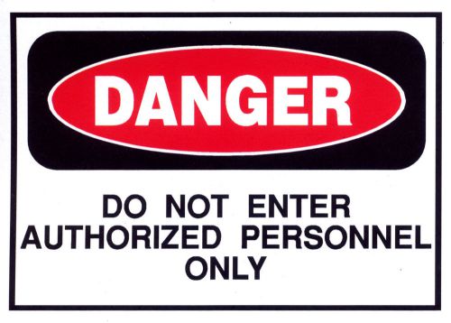 Danger do not enter authorized personnel only sticker 7.5&#034; by 10.75&#034; for sale
