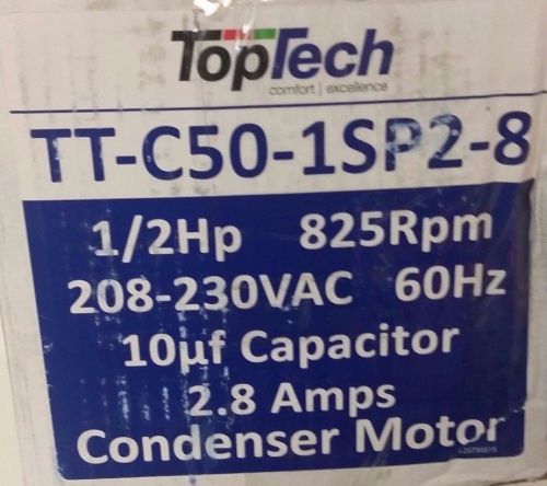 New toptech tt-c50-1sp2-8 1/2 hp condenser fan motor 825rpm 208/230v 60 hz for sale
