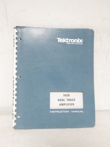 TEKTRONIX 7A26 DUAL TRACE AMPLIFER INSTRUCTION MANUAL