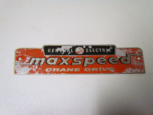 Metal General Electric Maxspeed crane drive sign
