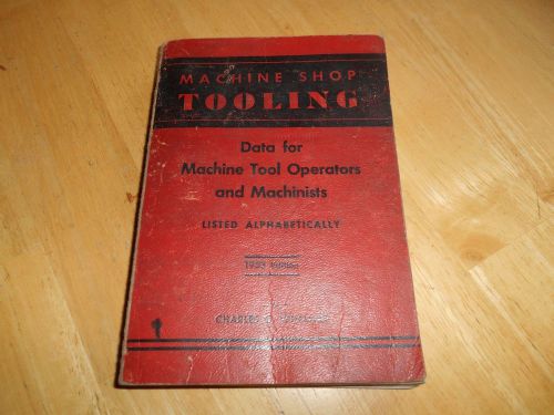 Machine Shop Toolling, Data For Machine Tool Operators, 1953 ED    C. Williams