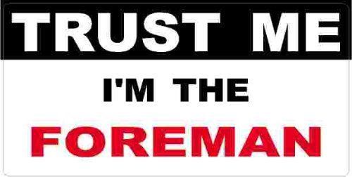 3 - Foreman Trust Me Tool Box Hard Hat Helmet Sticker HS-101