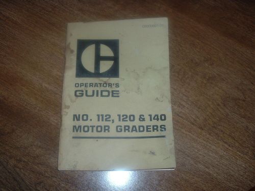 VINTAGE 1972 CATERPILLAR OPERATOR&#039;S GUIDE FOR 112,120 &amp; 140 GRADERS