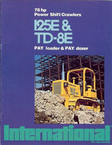 Equipment Brochure - International - IH 125E TD-8E Pay Loader Dozer 1974 (EB244)