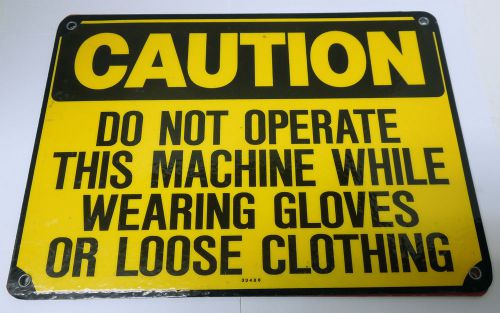 Sign- caution do not operate while wearing gloves or loose clothing &lt;947m5 for sale
