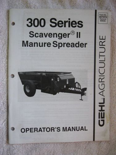 1994 GEHL 300 SERIES SCAVENGER II MANURE SPREADER OPERATOR&#039;S MANUAL
