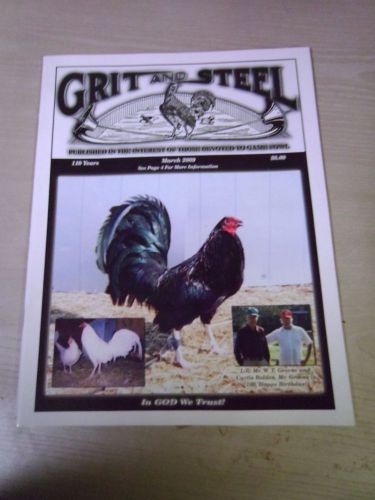 GRIT AND STEEL Gamecock Gamefowl Magazine - Out Of Print - RARE! March 2009