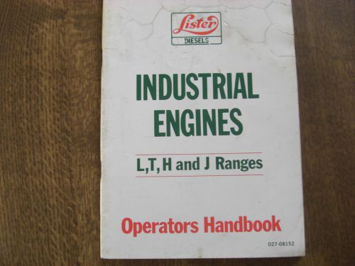ORIGINAL LISTER INDUSTRIAL ENGINES L,T,H and J Ranges ,OPERATORS HANDBOOK