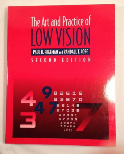 ART AND PRACTICE OF LOW VISION - Paul Freeman &amp; Randall Jose