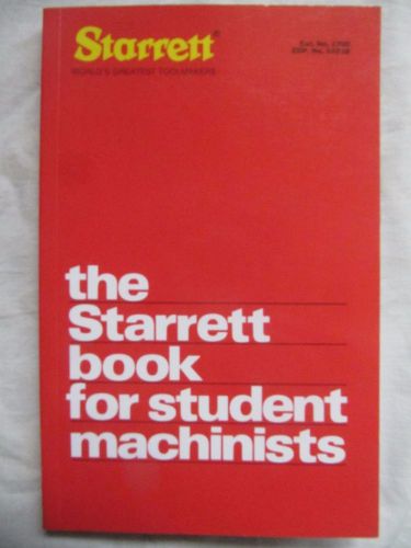 The Starrett Book for student machinists 17th edition UNREAD CONDITION