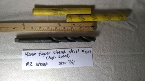 Morse Taper shank high speed steel DRILL #2 shank, size 3/4  #1302