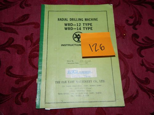 The Far East Machinery Company Radial Drilling WRD 12/H Operation Manual LOT 126