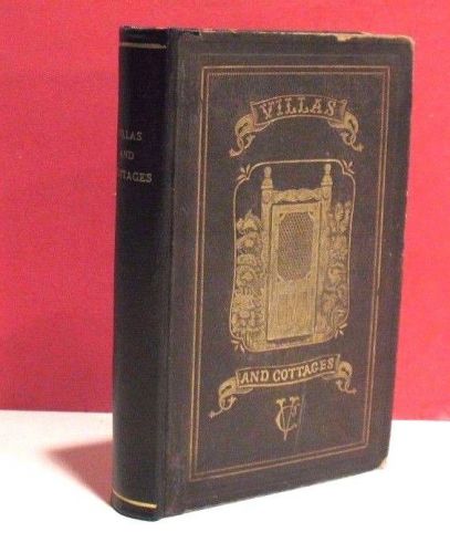 Villas and Cottages-Designs Prepared for Execution in the U.S.-Calvert Vaux-1857