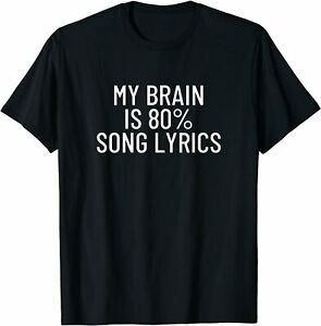 NEW LIMITED Funny My Brain Is 80% Song Lyrics T-Shirt S-3XL
