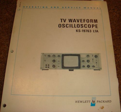 HP TV WAVEFORM OSCILLOSCOPE KS-19763 OPERATING &amp; SERVICE MANUAL HEWLETT PACKARD