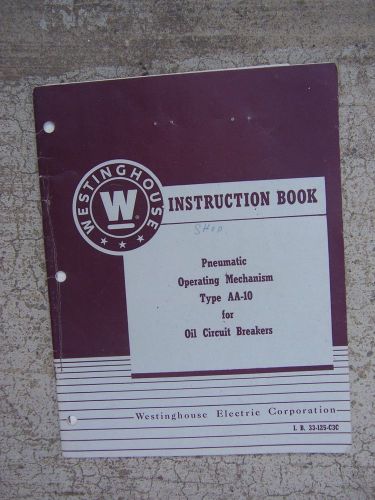 1956 Westinghouse Pneumatic Mechanism Type AA-10  Oil Circuit Breaker Manual  R