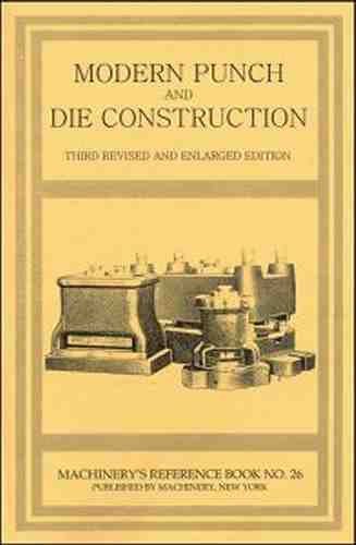 Modern punch and die construction - machinery&#039;s reference book (1910) - reprint for sale