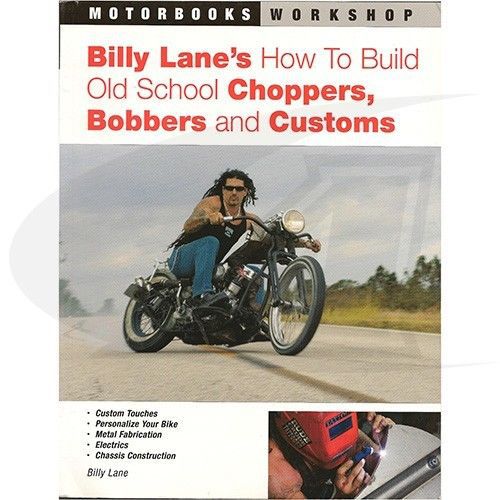 Billy Lane&#039;s How to Build Old School Choppers Book