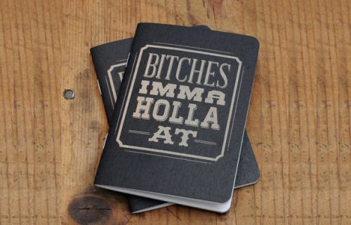 Bitches IMMA Holla At Notebook Very Cool Item EDC Christmas Gift