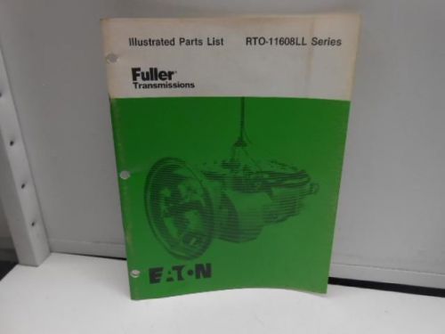 NOS EATON FULLER TRANSMISSION ILLUSTRATED PARTS LIST RTO-11608LL  -19L4