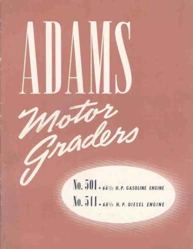 1939 ? Adams Model 501 511 Gas Diesel Motor Grader Scraper Brochure wu5619