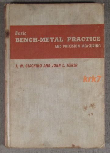 Basic Bench Metal Practice - by J.W. Giachino - 1943 Book