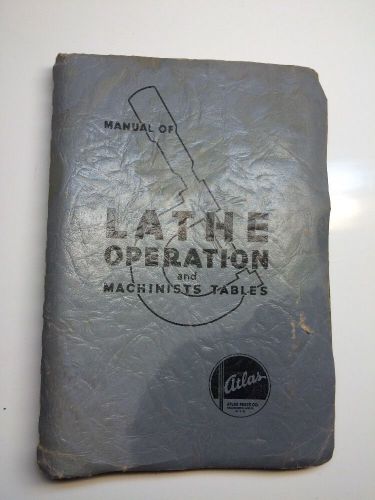 Atlas Press Manual Of Lathe Operation &amp; Machinists Tables Woodworking Craftsman