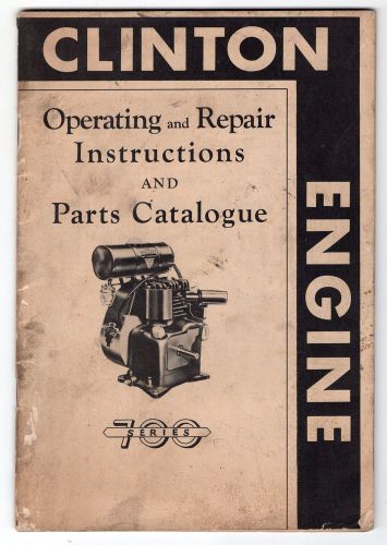 Original Clinton Engine Series 700 Operating Repair &amp; Parts Catalogue