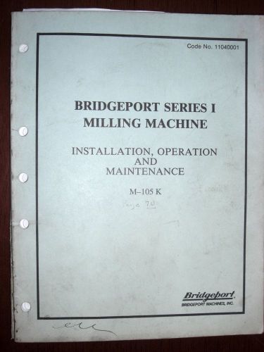 Bridgeport Series I Operation &amp; Maintenance Manual