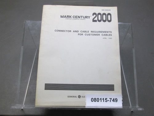 General Electric Mark Century 2000 CNC Connector &amp; Cable Requirements GEK-84829G