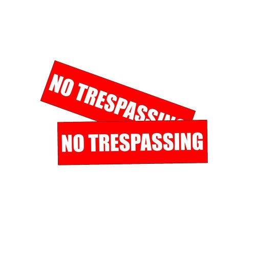 Set of (2) Red &#034;No Trespassing&#034; Universal Stickers