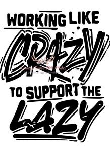 Working Like Crazy Sublimation Transfer Ready to Press