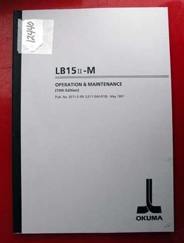 Okuma LB15 II-M Opers. &amp; Maintenance Manual: 3571-E-R9 (LE11-044-R10) Inv.12440