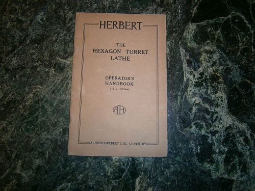 Herbert The Hexagon Turret Lathe Operator&#039;s Handbook 18th Edition