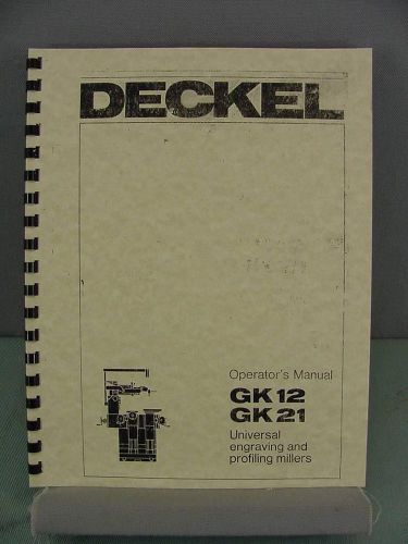 Deckel GK12 &amp; GK21 Profile Miller Operator&#039;s Manual