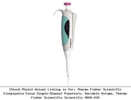 Thermo fisher scientific finnpipette focus single-channel pipettors, : 4600-030 for sale
