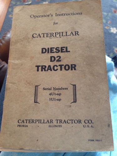 Caterpillar D2 Diesel Tractor Operator&#039;s Instructions ORIGINAL 4U1-up 5U1-up