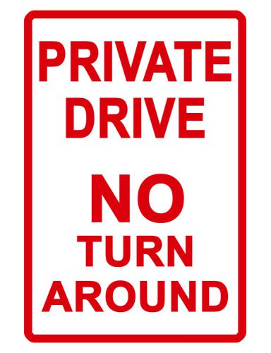 Private drive no turn around sign.durable aluminum.no rust security sign.higloss for sale