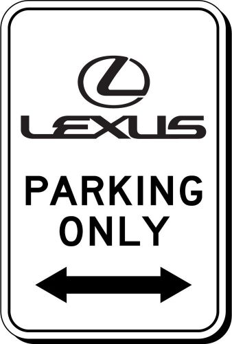 Lexus parking only aluminum sign 18&#034;x12&#034; for sale