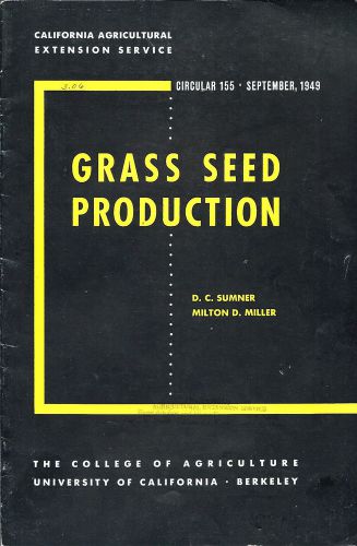 Grass Seed Production in California by D.C. Sumner of UC Berkeley 1949 booklet