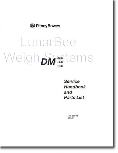 Pitney Bowes DM400 DM500 DM550 Complete Parts &amp; Service Manual