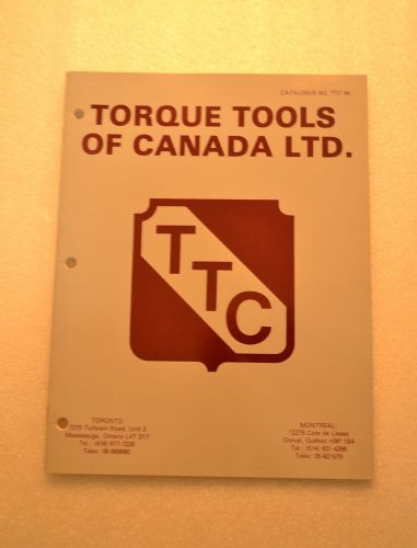 TORQUE TOOLS OF CANADA LTD. CATALOG No. TTC 84 (JRW #038)