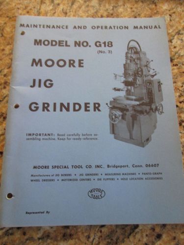 Moore Tools Model No.G18 (np.3) Moore Jig Grinder Maintenance &amp; Operation Manual