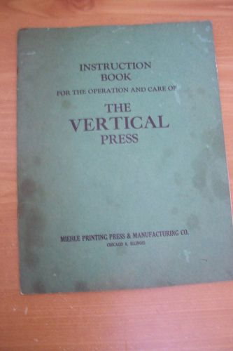 (AD 83) 1950&#039;S INSTRUCTION BOOK FOR OPERATION THE VERTICAL PRESS MIEHLE PRINTING