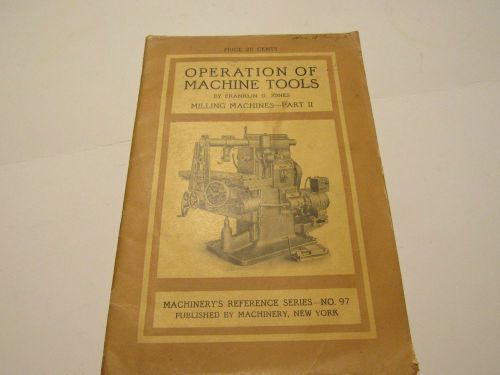 Operation of Machine Tools MILLING MACHINE PART 2- 1912 # 97- MANUAL-