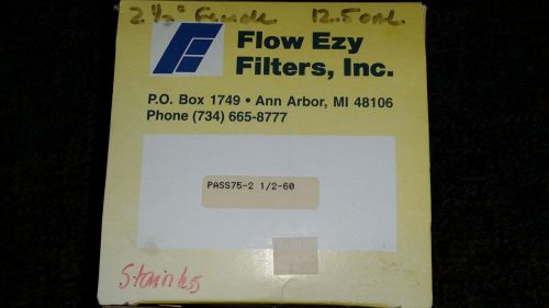 FLOW EZY FILTER PASS75-2 1/2-60 2.5&#034; female 12.5 OAL quantity