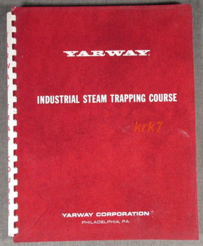Yarway Industrial Steam Trapping Course - 1965 Book